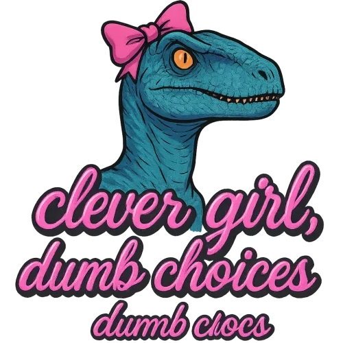 Create a blue velociraptor with a pink bow with the caption "clever girl, dumb choices" with the words having a flashy  but pretty font and color